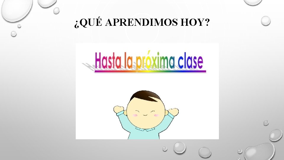 ¿QUÉ APRENDIMOS HOY? 