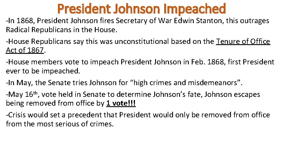 President Johnson Impeached -In 1868, President Johnson fires Secretary of War Edwin Stanton, this