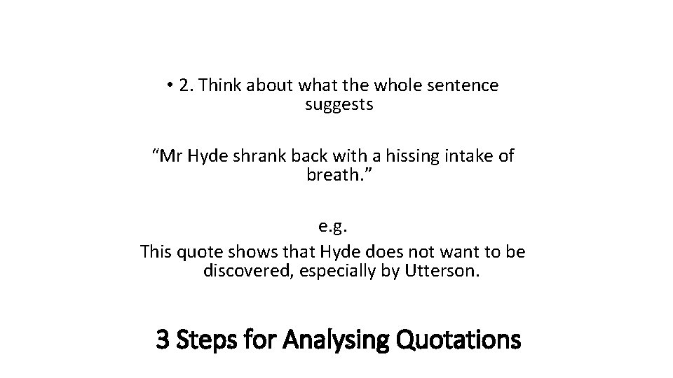  • 2. Think about what the whole sentence suggests “Mr Hyde shrank back