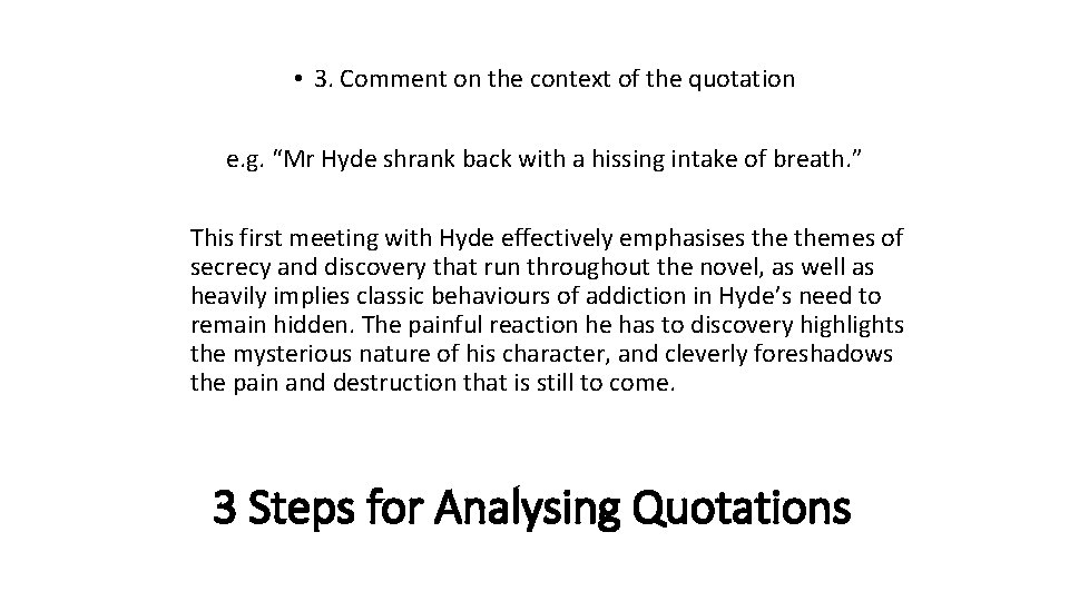  • 3. Comment on the context of the quotation e. g. “Mr Hyde