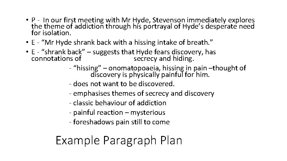  • P - In our first meeting with Mr Hyde, Stevenson immediately explores