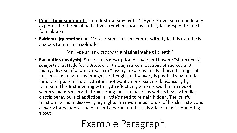  • Point (topic sentence): In our first meeting with Mr Hyde, Stevenson immediately