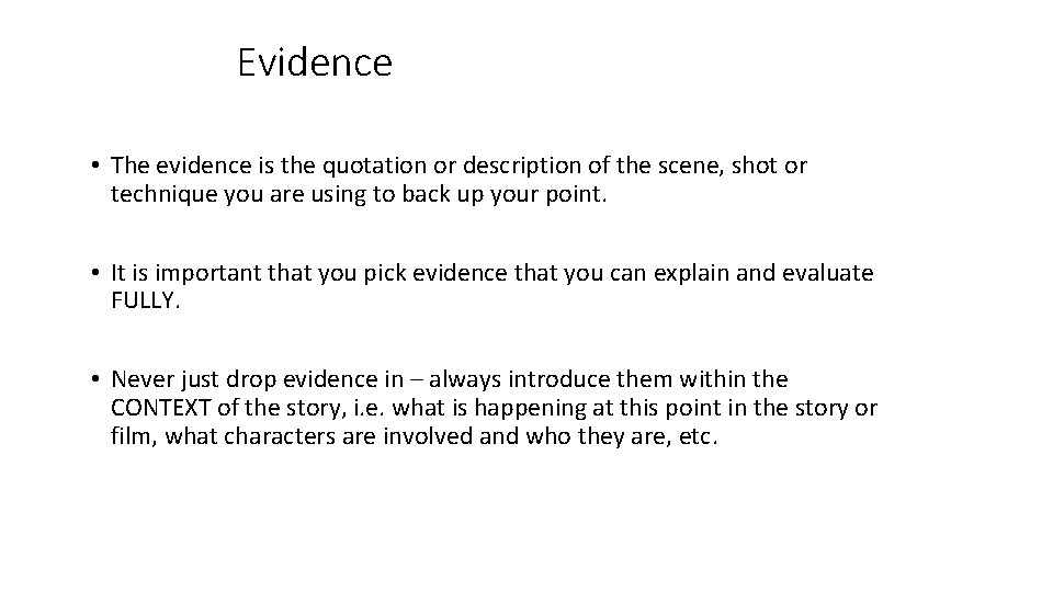 Evidence • The evidence is the quotation or description of the scene, shot or