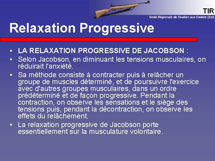 Relaxation Progressive • LA RELAXATION PROGRESSIVE DE JACOBSON : • Selon Jacobson, en diminuant