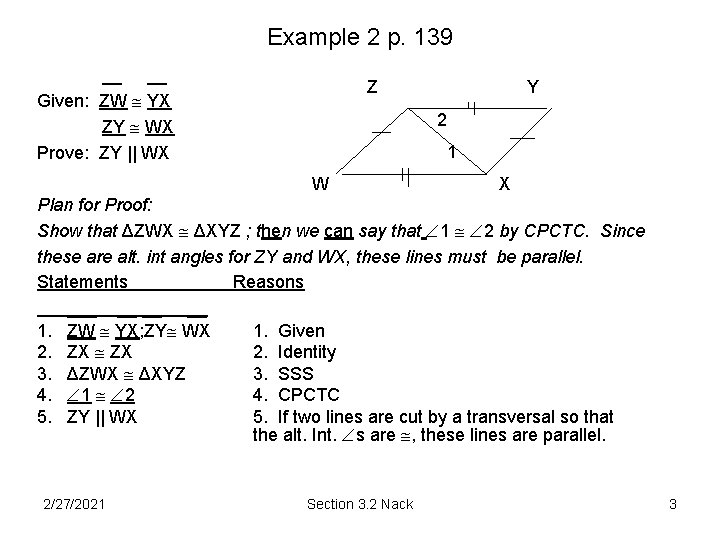 Example 2 p. 139 __ __ Given: ZW YX ZY WX Prove: ZY ||