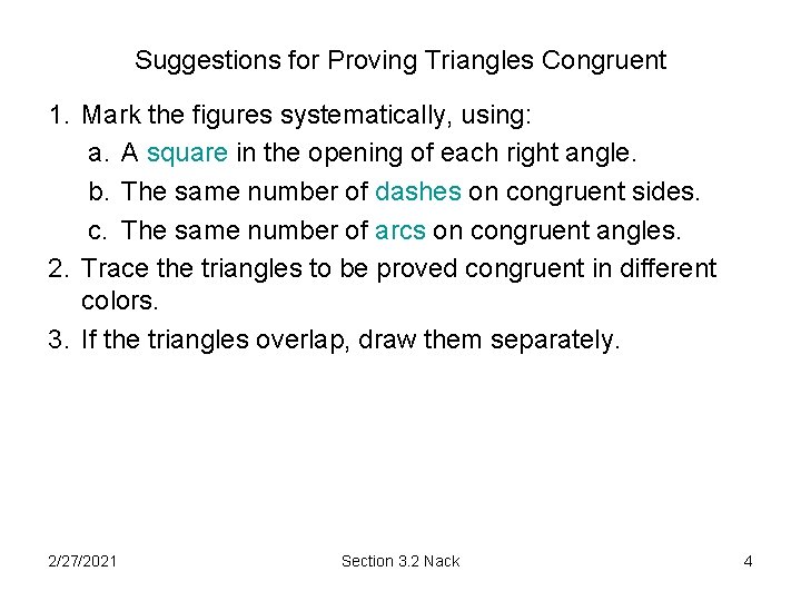 Suggestions for Proving Triangles Congruent 1. Mark the figures systematically, using: a. A square