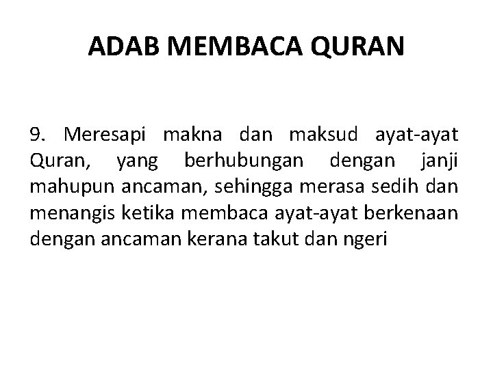 ADAB MEMBACA QURAN 9. Meresapi makna dan maksud ayat-ayat Quran, yang berhubungan dengan janji