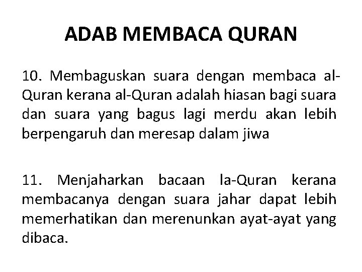 ADAB MEMBACA QURAN 10. Membaguskan suara dengan membaca al. Quran kerana al-Quran adalah hiasan