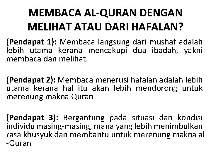 MEMBACA AL-QURAN DENGAN MELIHAT ATAU DARI HAFALAN? (Pendapat 1): Membaca langsung dari mushaf adalah