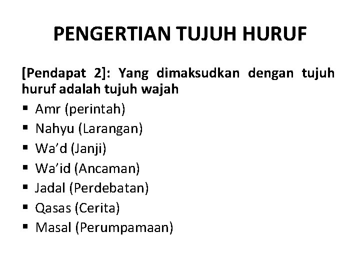 PENGERTIAN TUJUH HURUF [Pendapat 2]: Yang dimaksudkan dengan tujuh huruf adalah tujuh wajah §