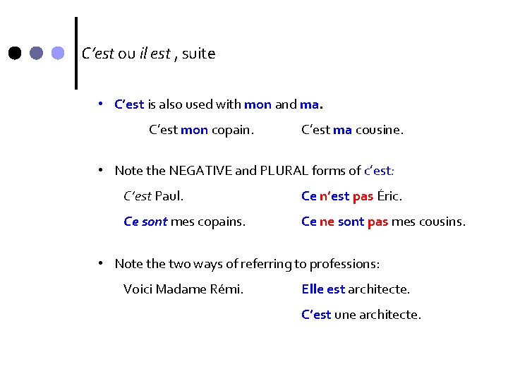 C’est ou il est , suite • C’est is also used with mon and C’est ou il est , suite • C’est is also used with mon and