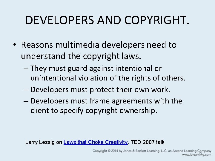 DEVELOPERS AND COPYRIGHT. • Reasons multimedia developers need to understand the copyright laws. –