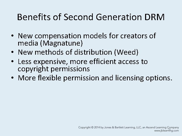 Benefits of Second Generation DRM • New compensation models for creators of media (Magnatune)