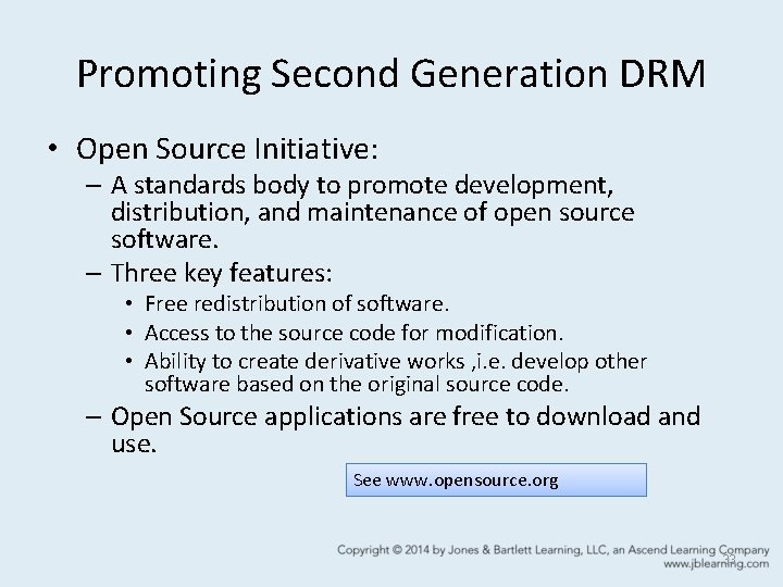 Promoting Second Generation DRM • Open Source Initiative: – A standards body to promote