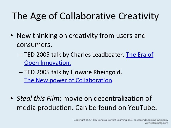 The Age of Collaborative Creativity • New thinking on creativity from users and consumers.