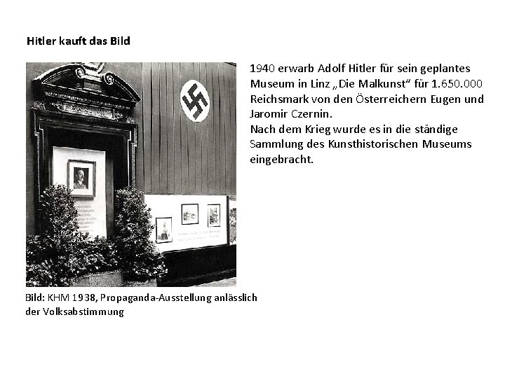 Hitler kauft das Bild 1940 erwarb Adolf Hitler für sein geplantes Museum in Linz