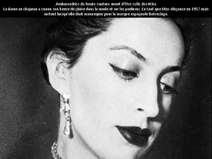 Ambassadrice de haute couture avant d'être celle des Miss La dame au chapeau a