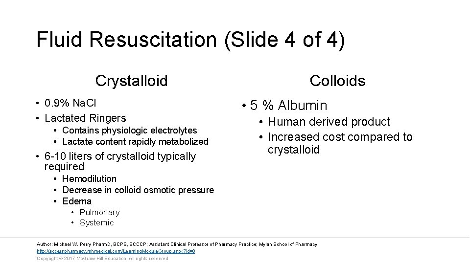Fluid Resuscitation (Slide 4 of 4) Crystalloid • 0. 9% Na. Cl • Lactated