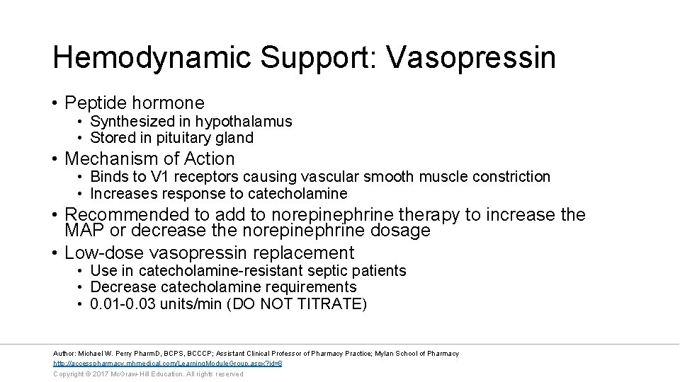 Hemodynamic Support: Vasopressin • Peptide hormone • Synthesized in hypothalamus • Stored in pituitary
