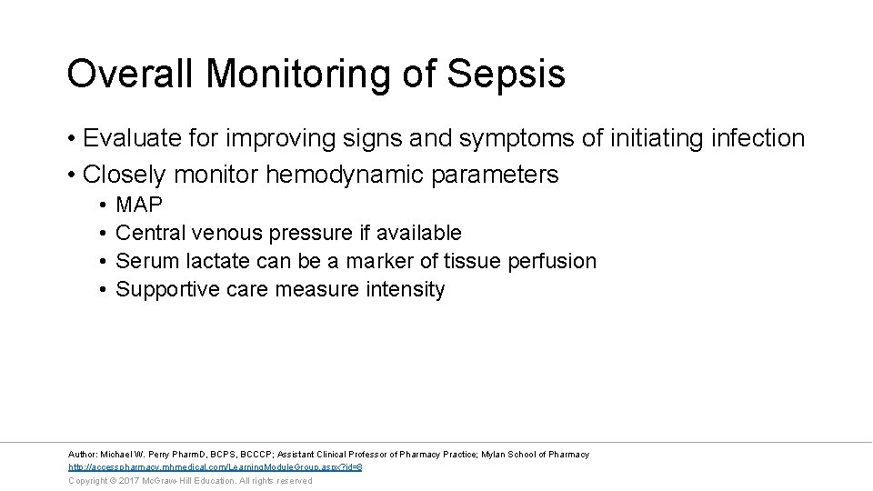 Overall Monitoring of Sepsis • Evaluate for improving signs and symptoms of initiating infection