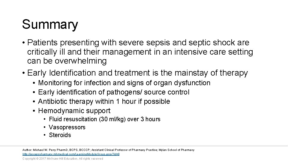 Summary • Patients presenting with severe sepsis and septic shock are critically ill and