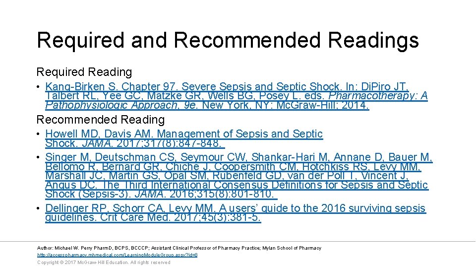 Required and Recommended Readings Required Reading • Kang-Birken S. Chapter 97. Severe Sepsis and