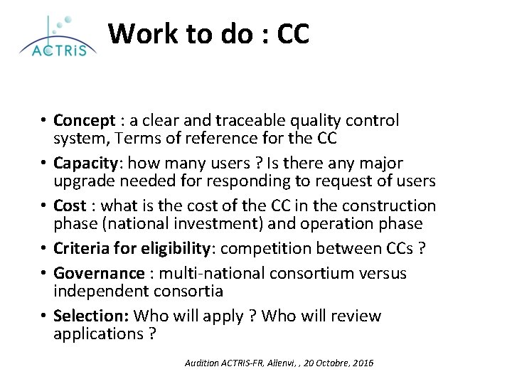 Work to do : CC • Concept : a clear and traceable quality control