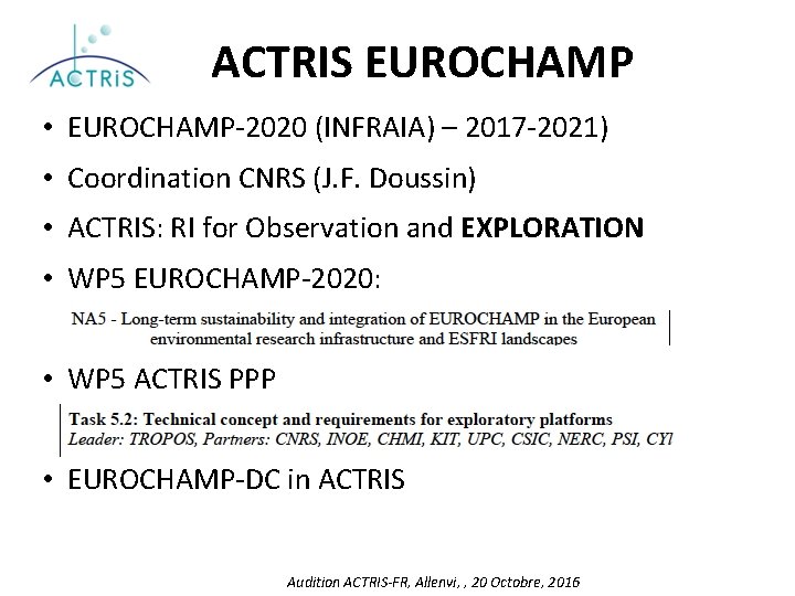 ACTRIS EUROCHAMP • EUROCHAMP-2020 (INFRAIA) – 2017 -2021) • Coordination CNRS (J. F. Doussin)