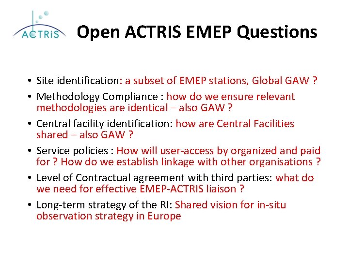 Open ACTRIS EMEP Questions • Site identification: a subset of EMEP stations, Global GAW