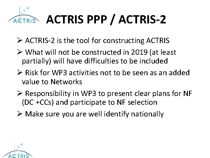 ACTRIS PPP / ACTRIS-2 Ø ACTRIS-2 is the tool for constructing ACTRIS Ø What