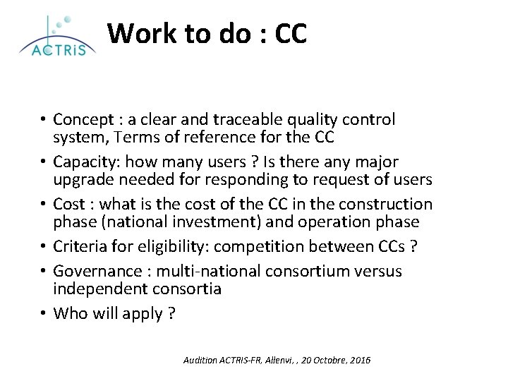 Work to do : CC • Concept : a clear and traceable quality control