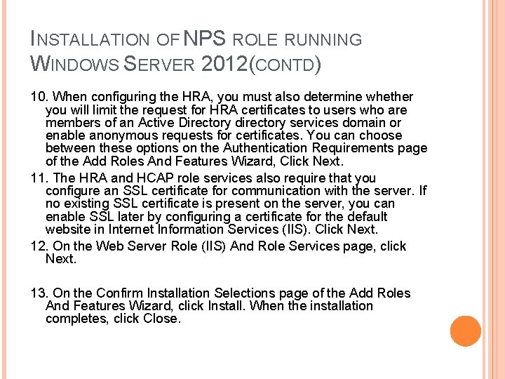 INSTALLATION OF NPS ROLE RUNNING WINDOWS SERVER 2012(CONTD) 10. When configuring the HRA, you