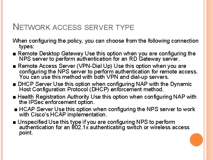 NETWORK ACCESS SERVER TYPE When configuring the policy, you can choose from the following