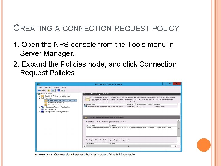 CREATING A CONNECTION REQUEST POLICY 1. Open the NPS console from the Tools menu