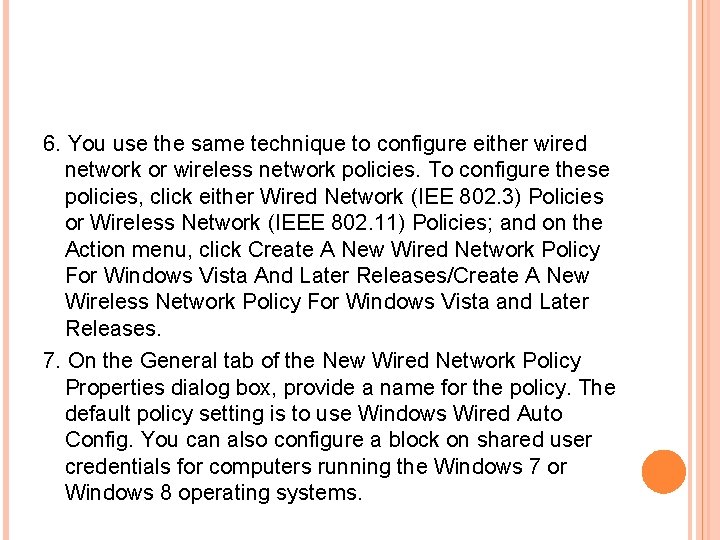 6. You use the same technique to configure either wired network or wireless network