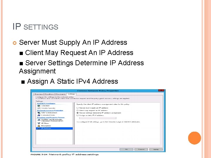 IP SETTINGS Server Must Supply An IP Address ■ Client May Request An IP