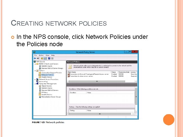 CREATING NETWORK POLICIES In the NPS console, click Network Policies under the Policies node
