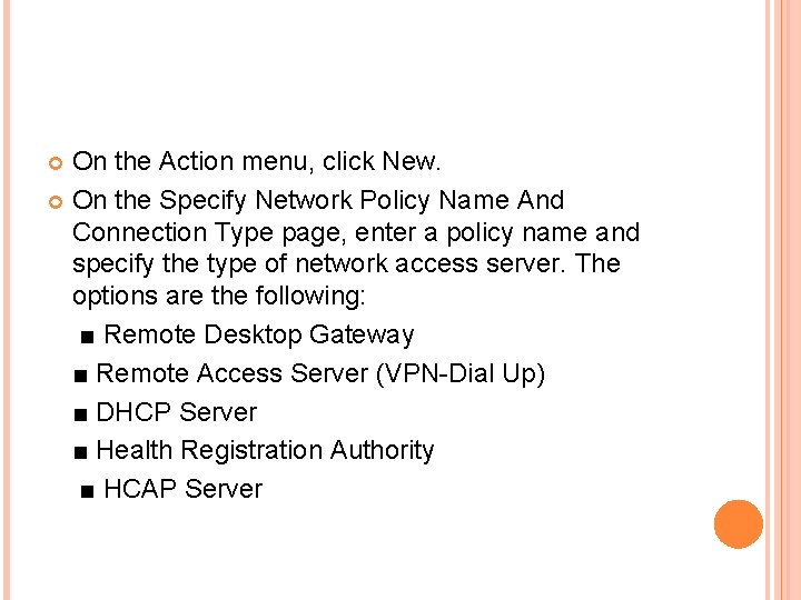 On the Action menu, click New. On the Specify Network Policy Name And Connection