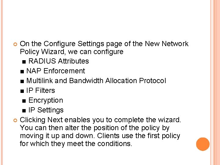 On the Configure Settings page of the New Network Policy Wizard, we can configure