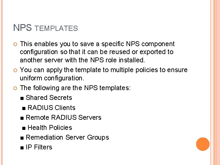 NPS TEMPLATES This enables you to save a specific NPS component configuration so that