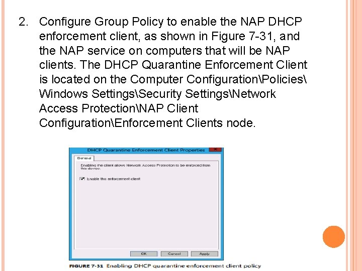 2. Configure Group Policy to enable the NAP DHCP enforcement client, as shown in