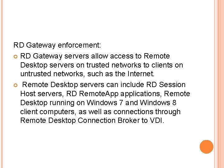 RD Gateway enforcement: RD Gateway servers allow access to Remote Desktop servers on trusted