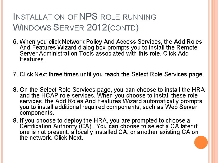 INSTALLATION OF NPS ROLE RUNNING WINDOWS SERVER 2012(CONTD) 6. When you click Network Policy