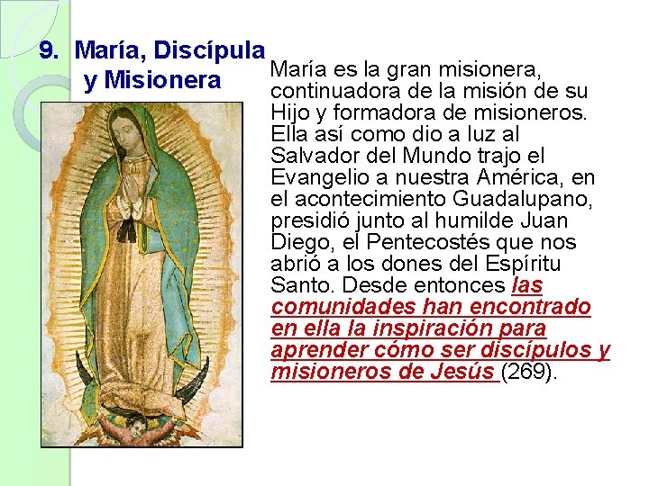 9. María, Discípula María es la gran misionera, y Misionera continuadora de la misión