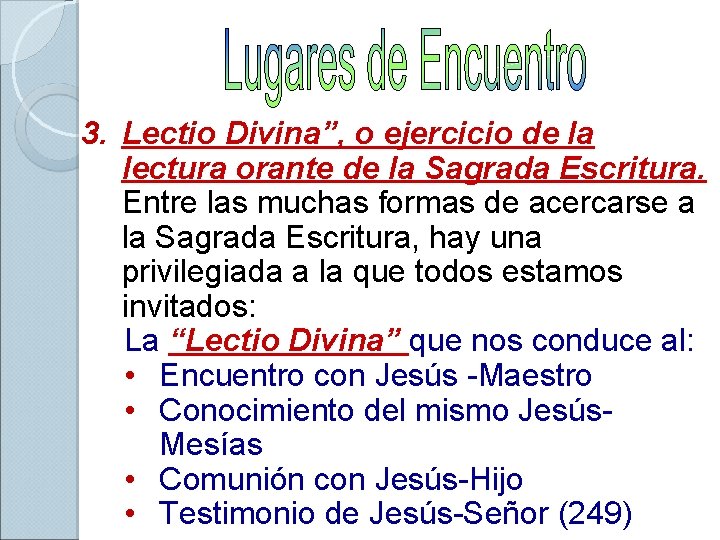 3. Lectio Divina”, o ejercicio de la lectura orante de la Sagrada Escritura. Entre