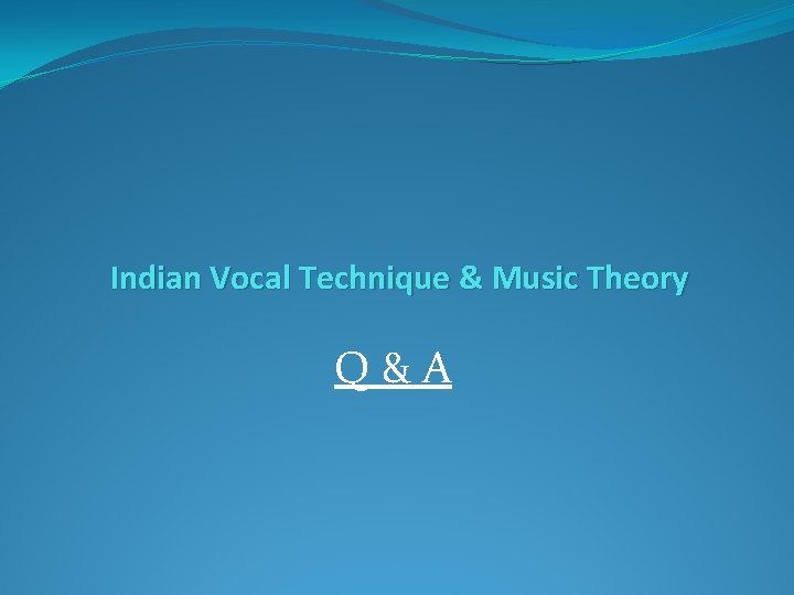 Indian Vocal Technique & Music Theory Q & A 