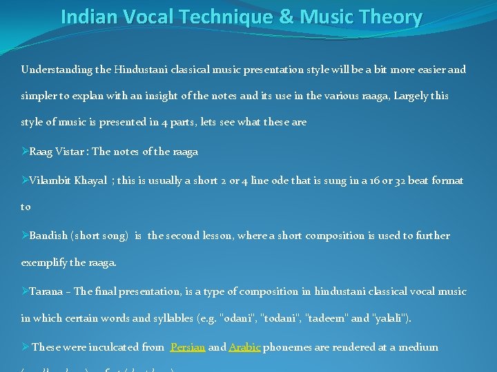 Indian Vocal Technique & Music Theory Understanding the Hindustani classical music presentation style will