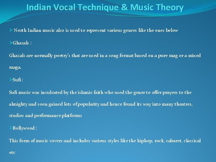 Indian Vocal Technique & Music Theory Ø North Indian music also is used to
