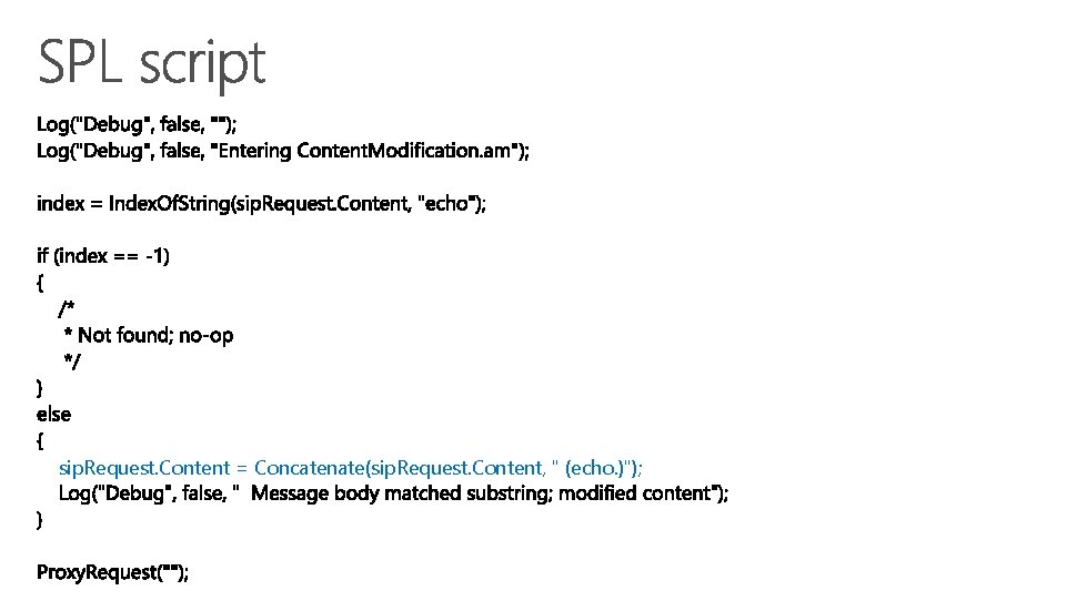 sip. Request. Content = Concatenate(sip. Request. Content, " (echo. )"); 
