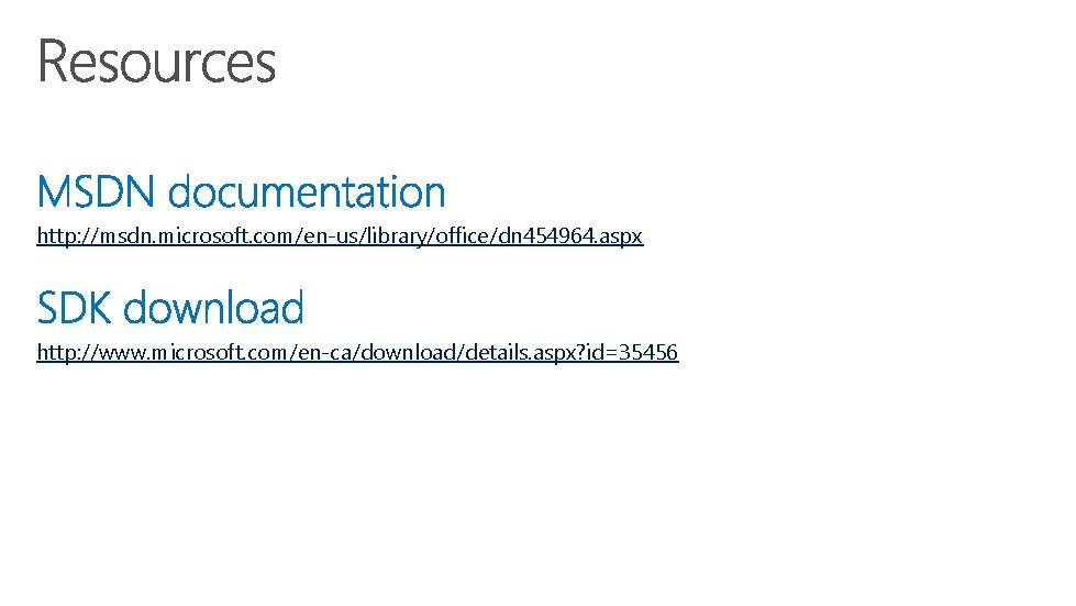 http: //msdn. microsoft. com/en-us/library/office/dn 454964. aspx http: //www. microsoft. com/en-ca/download/details. aspx? id=35456 